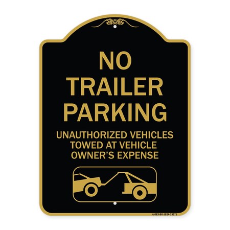 Signmission Parking Restriction No Trailer Parking Unauthorized Vehicles Towed at Owner Expense, BG-1824-23371 A-DES-BG-1824-23371